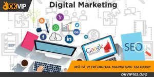 Tìm hiểu các công việc mà Digital Marketing cần đảm nhận